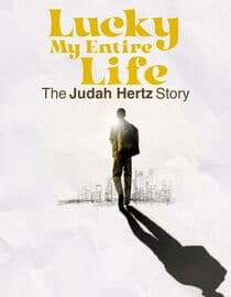 Lucky My Entire Life: The Judah Hertz Story