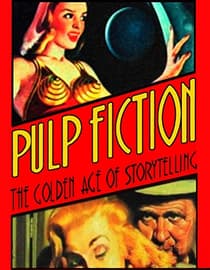 Pulp Fiction: The Golden Age of Storytelling