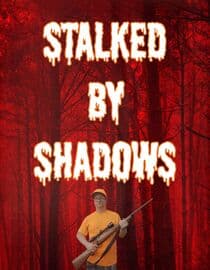 Stalked by Shadows