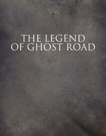 The Legend of Ghost Road