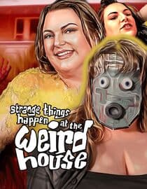 Strange Things Happen At The Weird House