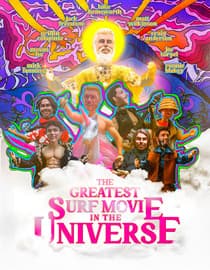 The Greatest Surf Movie In The Universe