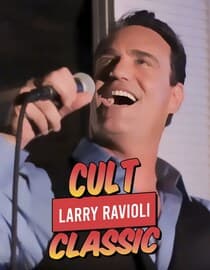 Larry Ravioli: Cult Classic