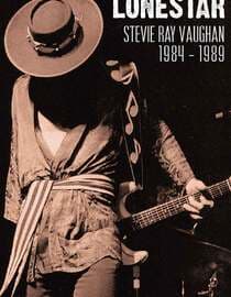Lonestar: Stevie Ray Vaughan - 1984-1989