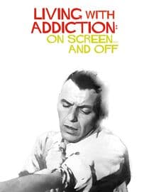 Living with Addiction: On Screen... and Off