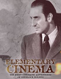 Elementary Cinema: The First Cinematic Adventures of Sherlock Holmes