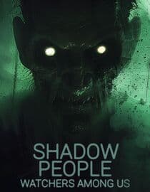 Shadow People: Watchers Among Us