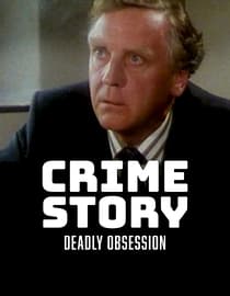Crime Story: Deadly Obsession