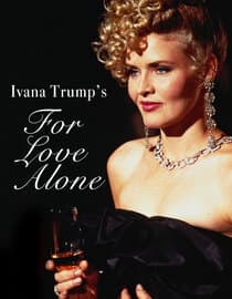 Ivana Trump's For Love Alone