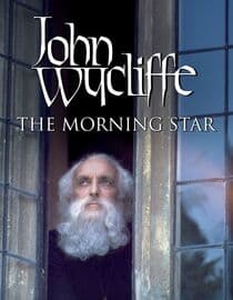John Wycliffe: The Morning Star