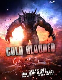 Cold Blooded: Remastered Special 10th Anniversary Edition with Never Before Seen Footage