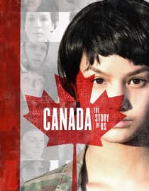 Canada: The Story Of Us