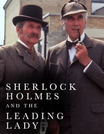 Sherlock Holmes and the Leading Lady