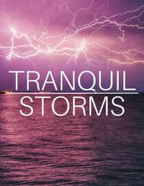 Tranquil Storms
