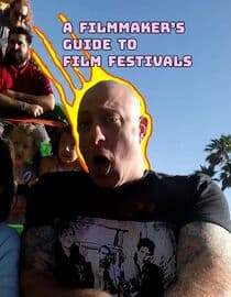 A Filmmakers Guide to Film Festivals