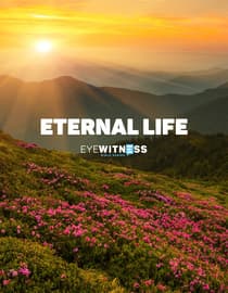 Eyewitness Bible: Eternal Life