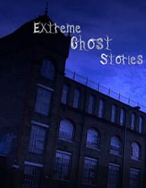 Extreme Ghost Stories