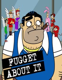 Fugget About It