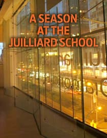A Season At the Juilliard School