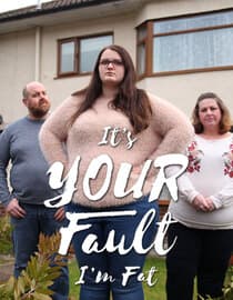 It's Your Fault I'm Fat