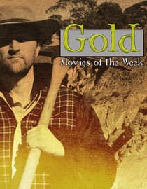 Gold: Movies of the Week