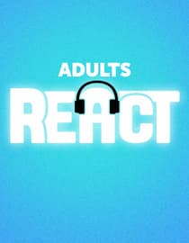 Adults React