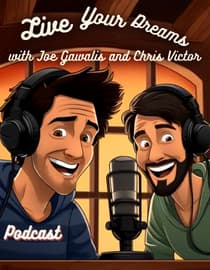 Live Your Dreams Podcast with Joe Gawalis & Chris Victor