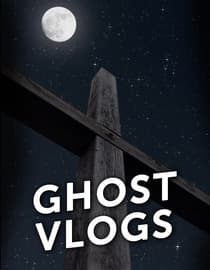 Ghost Vlogs