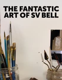 The Fantastic Art of Sv Bell