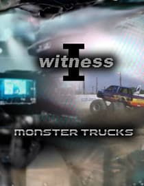 I Witness: Monster Trucks