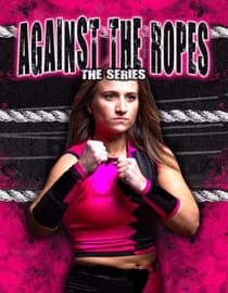 Against the Ropes: The Series